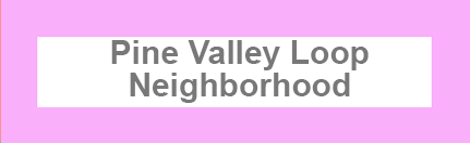 Pine Valley Loop Neighborhood